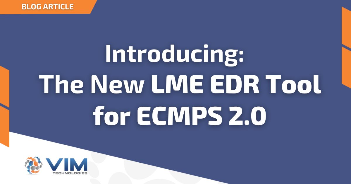 Discover the New LME EDR Tool for ECMPS 2.0 by VIM Technologies