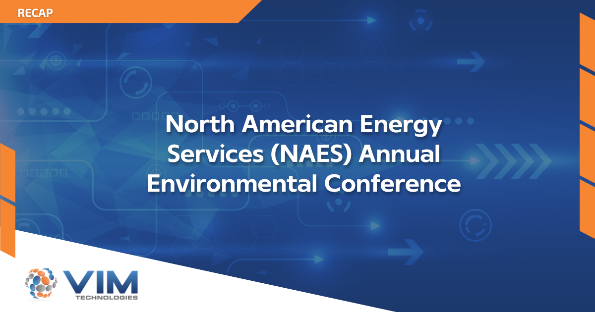 VIM Technologies Attended the North American Energy Services (NAES) Annual Environmental Conference