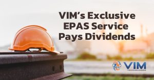VIM’s Exclusive EPAS Service Pays Dividends